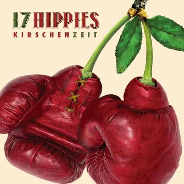 17 Hippies – Kirschenzeit